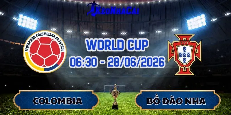 Soi Kèo Colombia Vs Bồ Đào Nha 06h30 Ngày 28/06