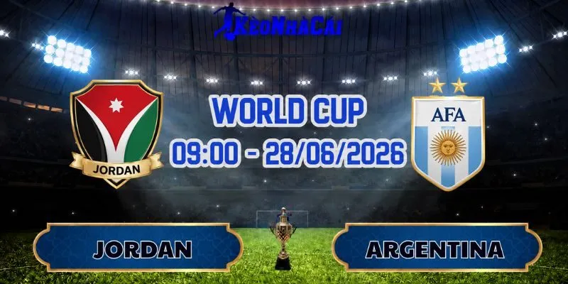 Soi Kèo Jordan Vs Argentina 09h00 Ngày 28/06