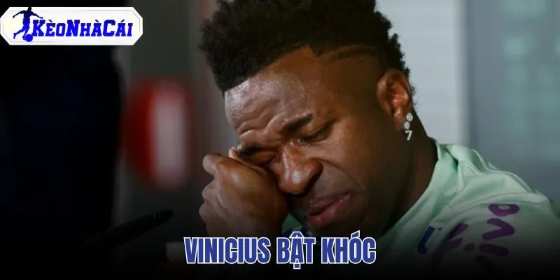 Vinicius Bật Khóc