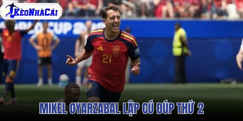 Mikel Oyarzabal Lập Cú Đúp Thứ 2