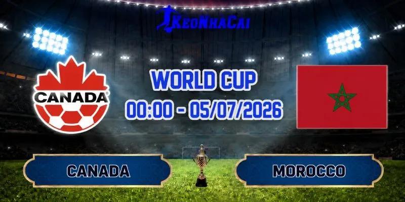 Soi Kèo Canada Vs Morocco 00h00 Ngày 05/07